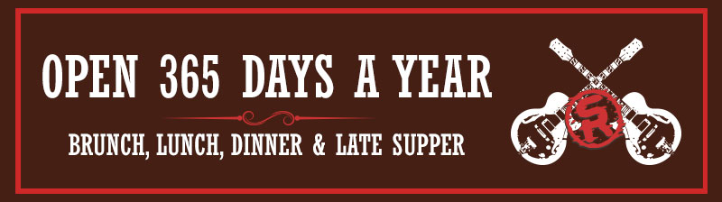 Saddle Ranch is open 365 days a year! Brunch, lunch, dinner and late supper.